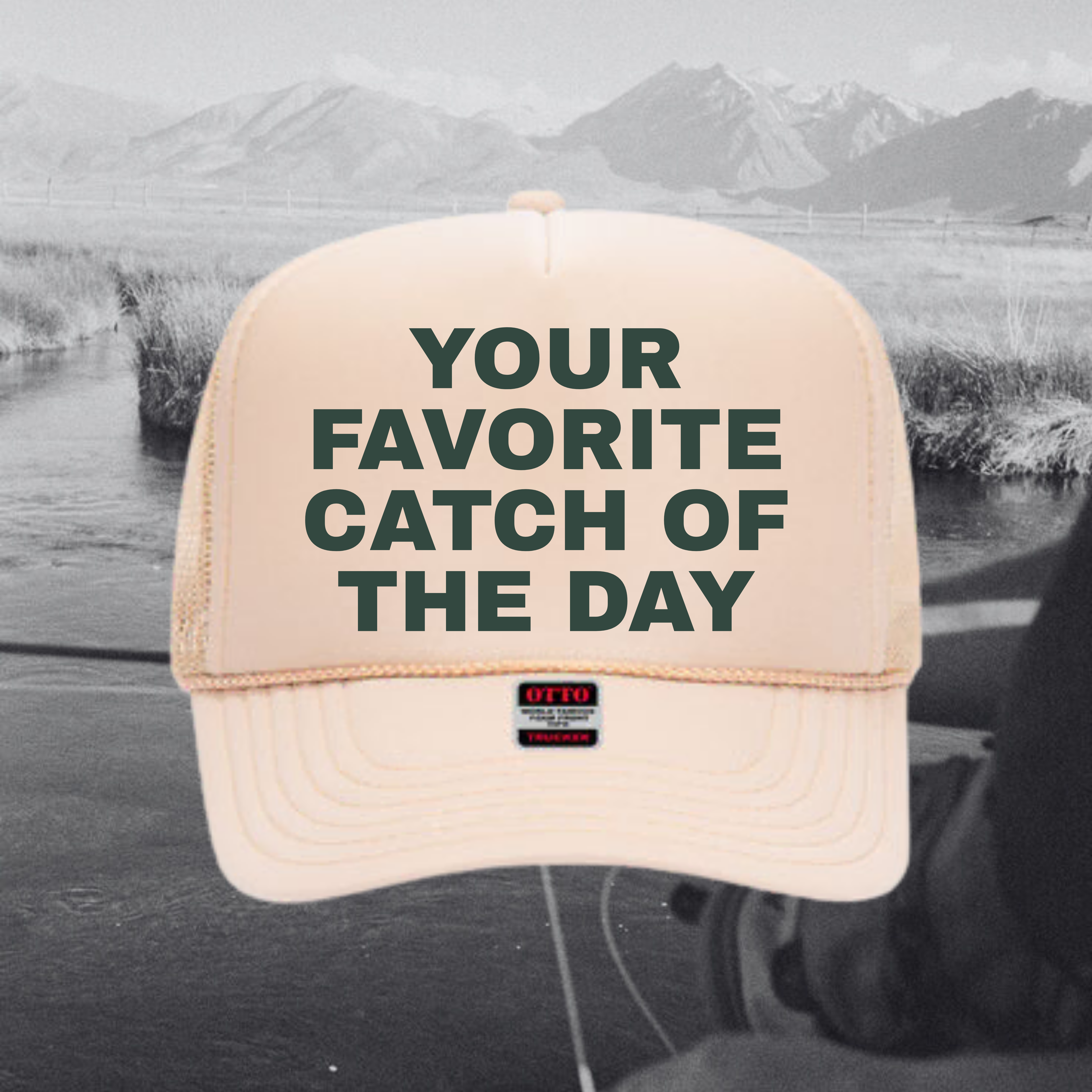 Favorite Catch of the Day Hat