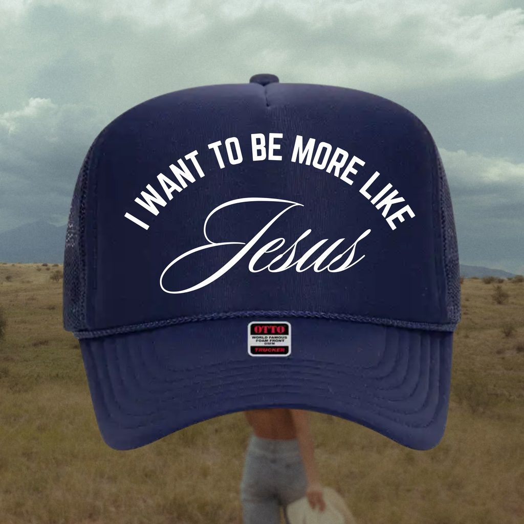 I Want to be More Like Jesus Hat