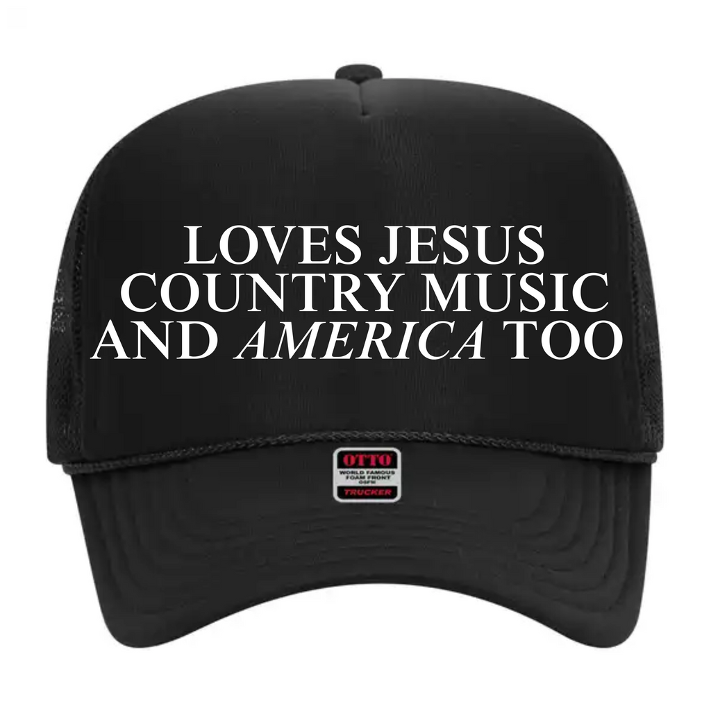 Loves Jesus Country Music and America Trucker Hat