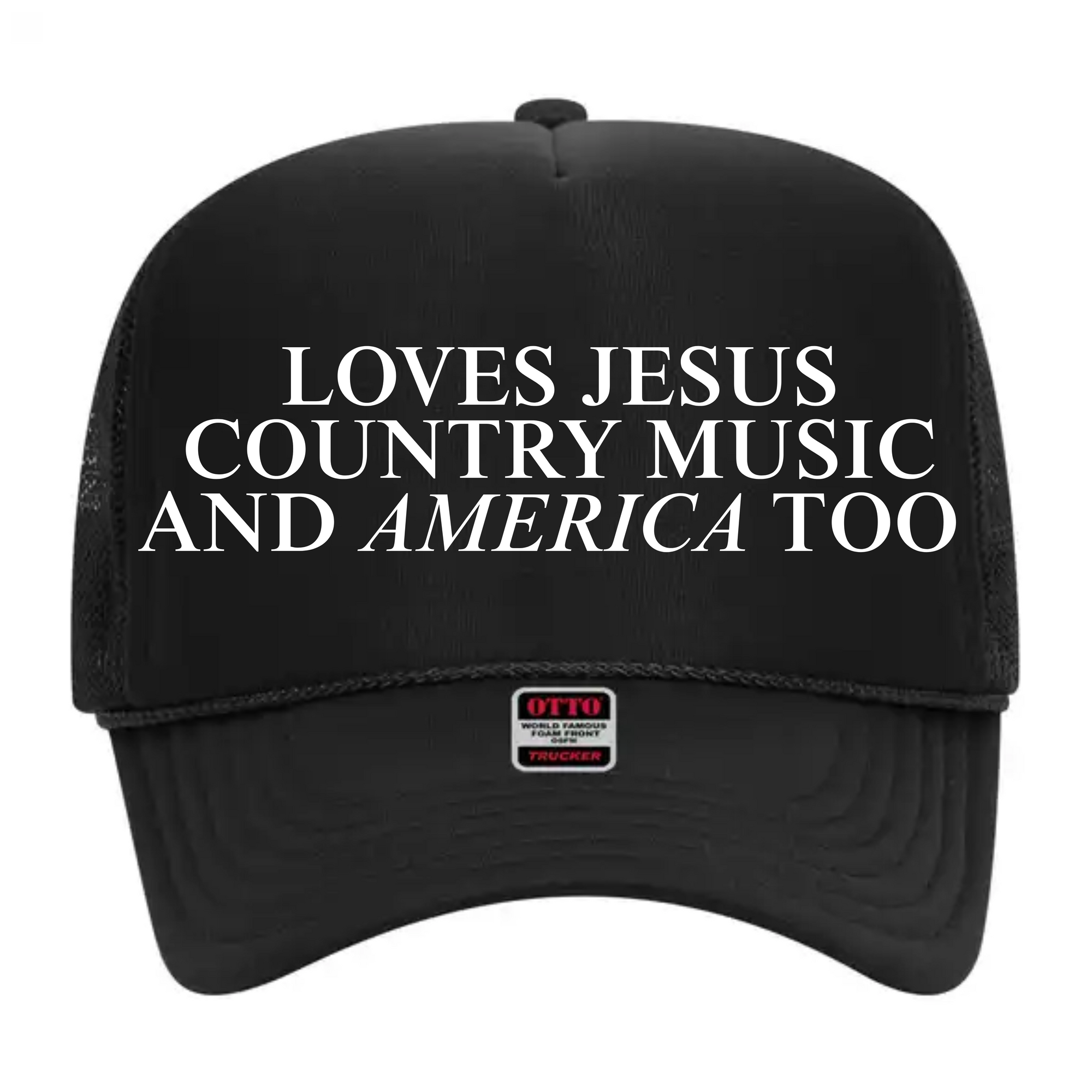 Loves Jesus Country Music and America Trucker Hat