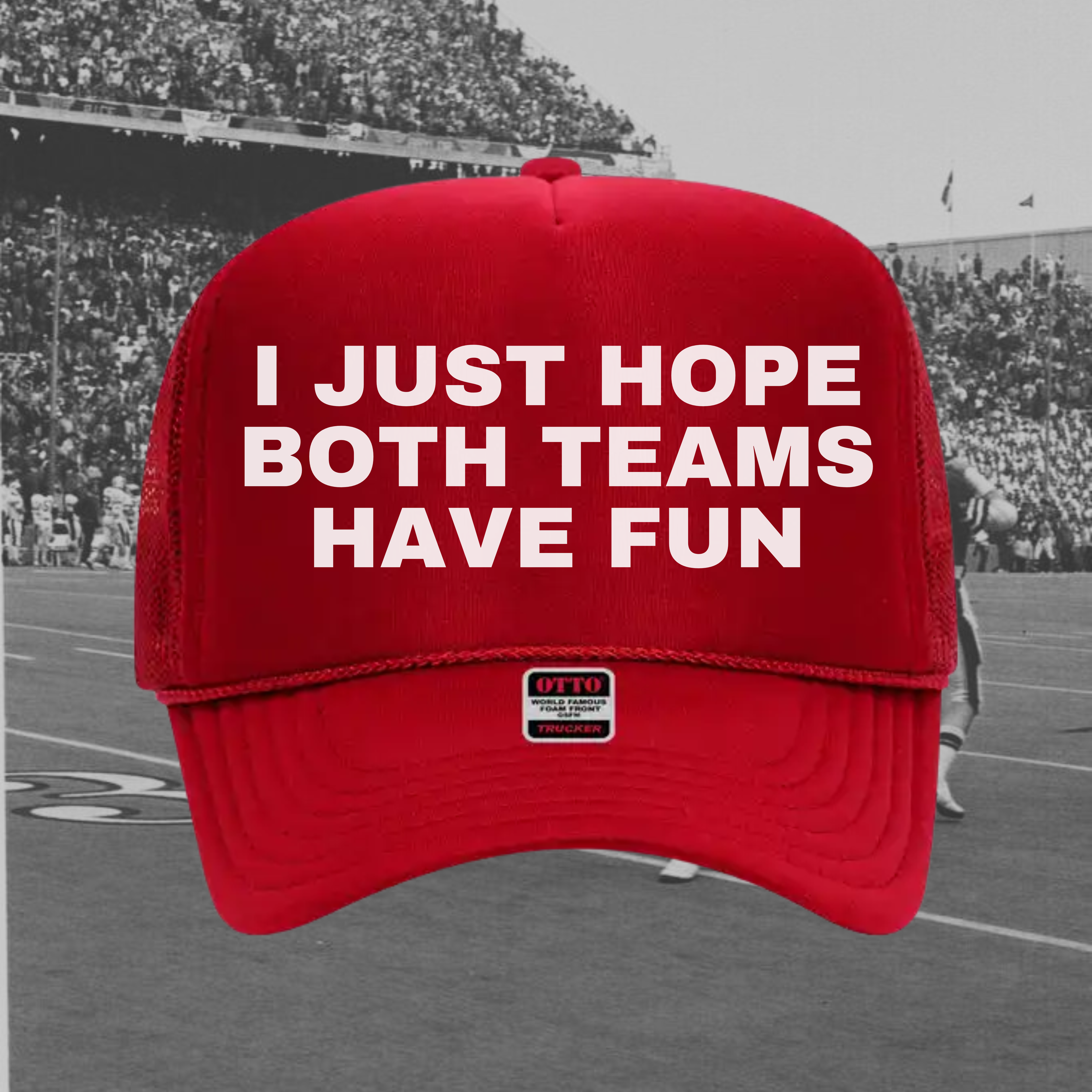 I Just Hope Both Teams Have Fun Hat