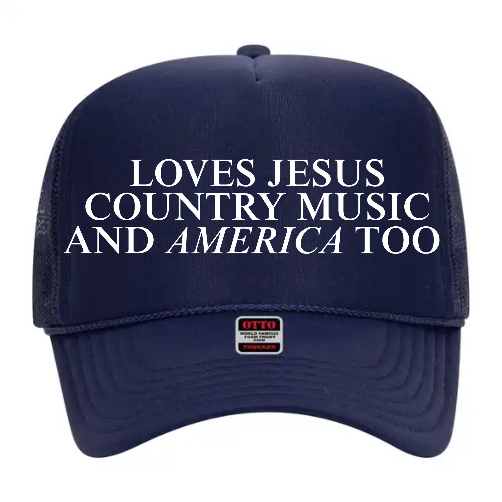 Loves Jesus Country Music and America Trucker Hat