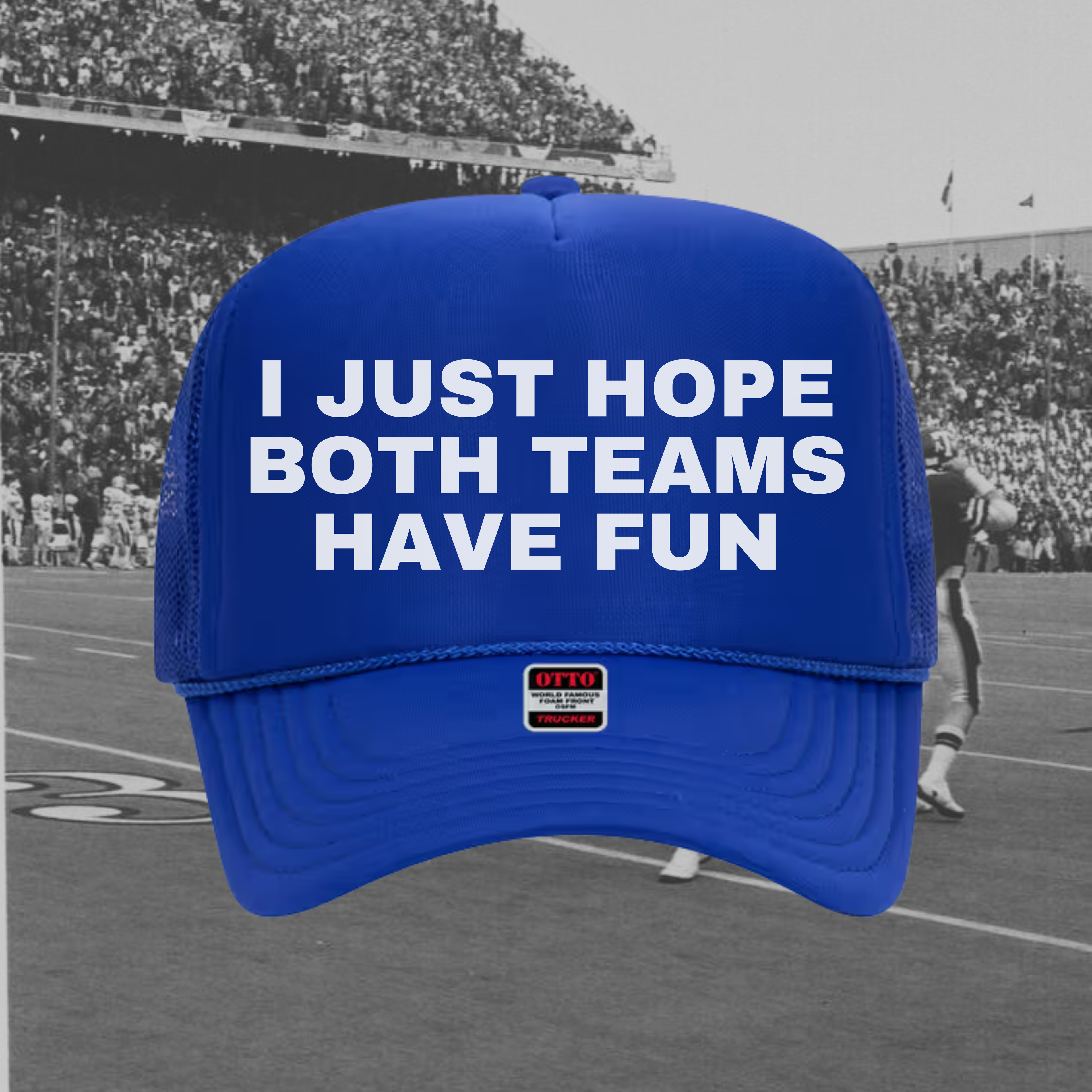 I Just Hope Both Teams Have Fun Hat