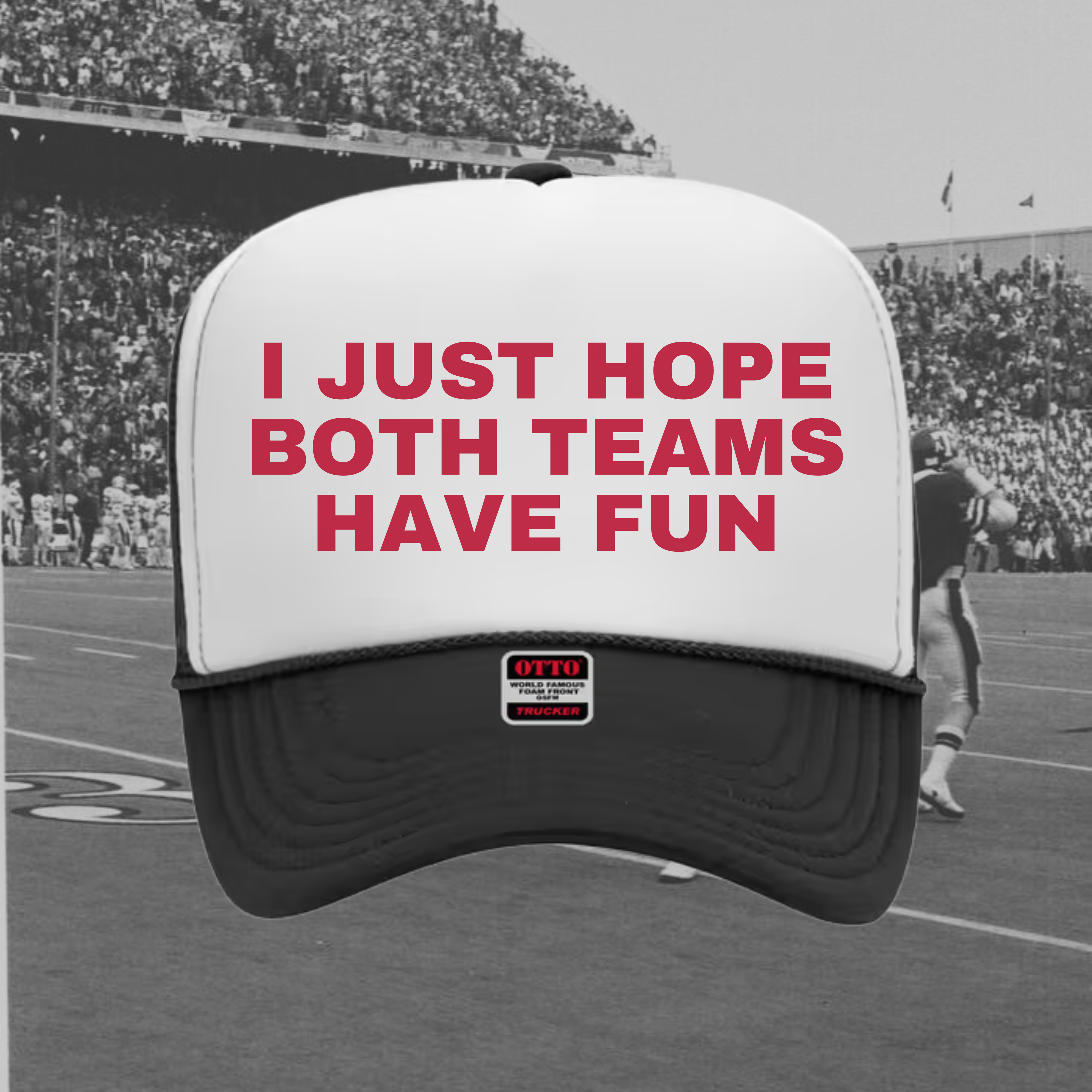 I Just Hope Both Teams Have Fun Hat
