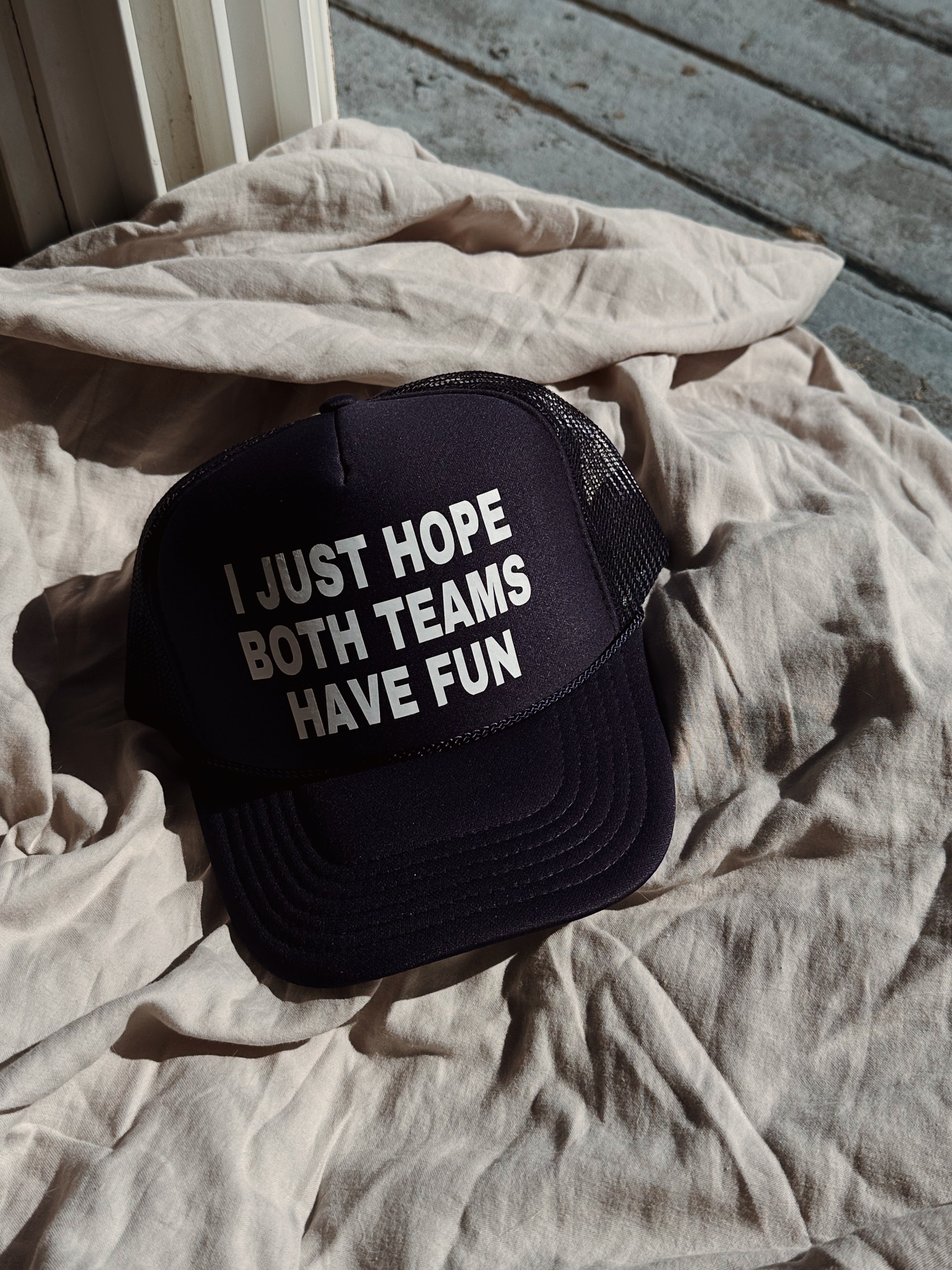 I Just Hope Both Teams Have Fun Hat