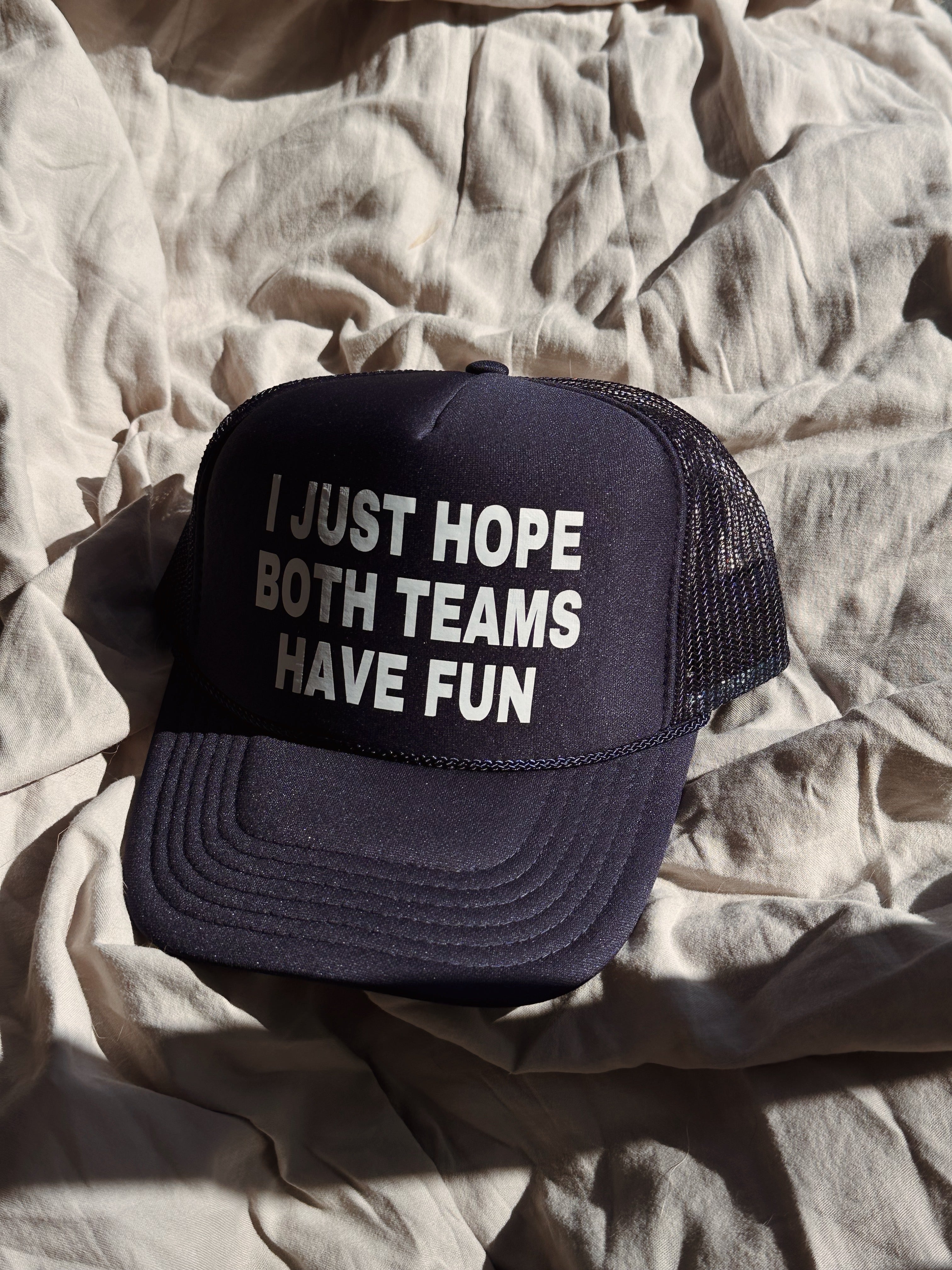 I Just Hope Both Teams Have Fun Hat