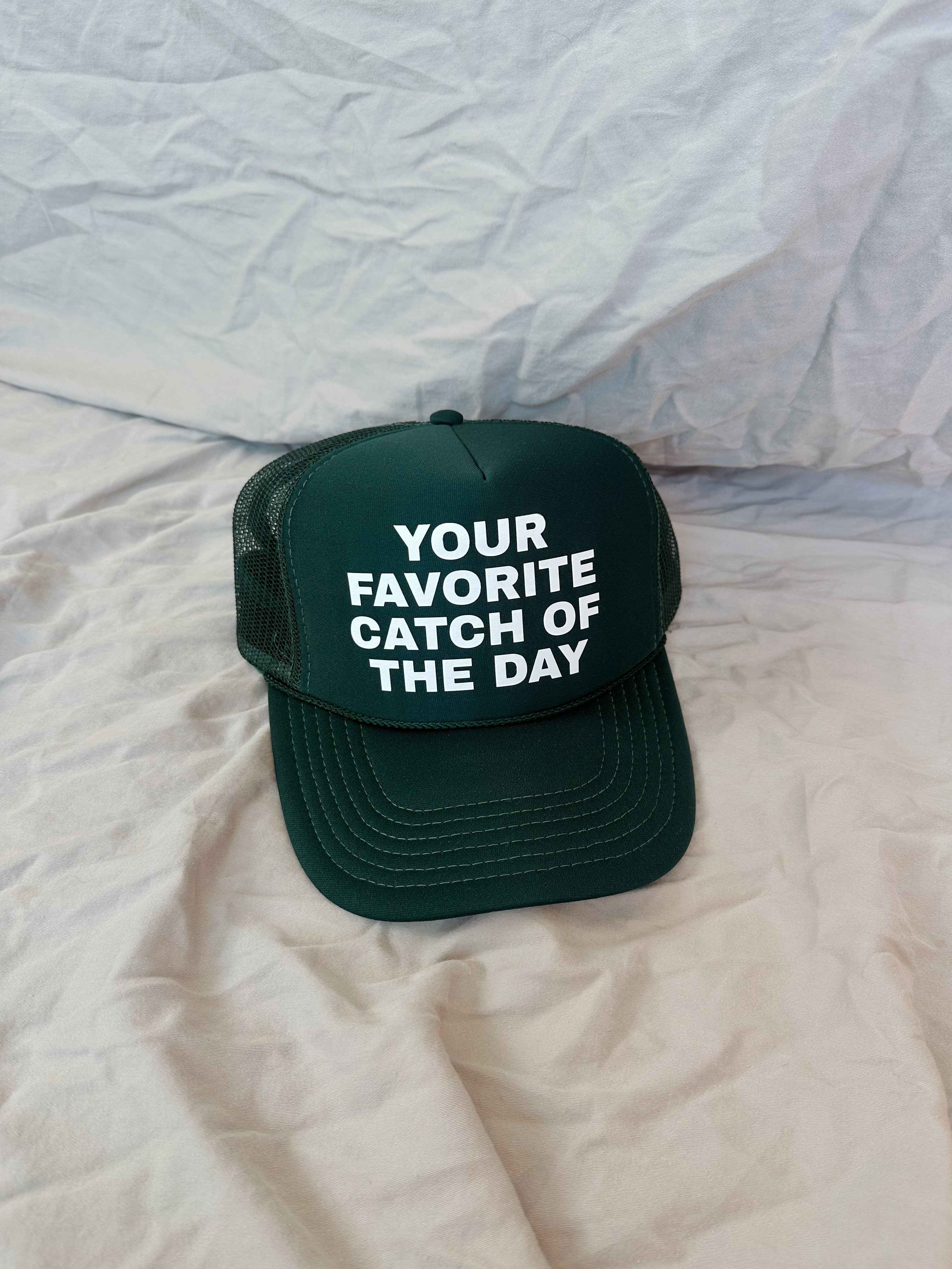 Favorite Catch of the Day Hat